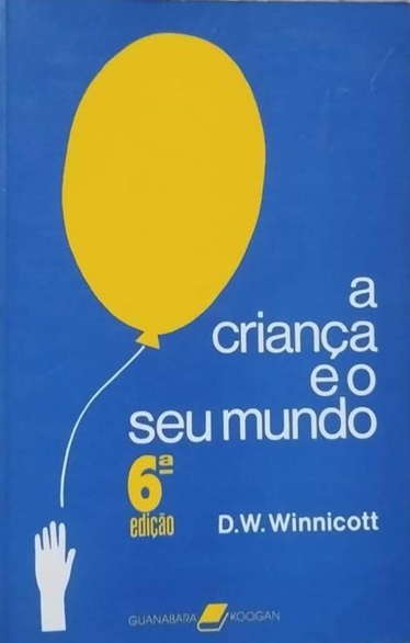 A Crianca e o Seu Mundo - D. W. Winnicott