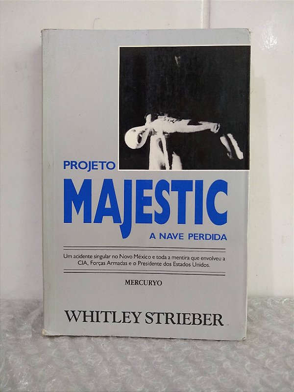 Projeto Majestic - a Nave Perdida - Whitley Strieber