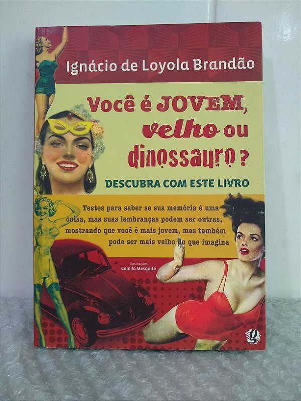 Você é Jovem, Velho ou Dinossauro - Ignácio de Loyola Brandão
