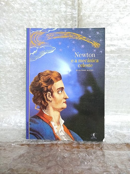Newton e a Mecânica Celeste - Jean-Pierre Maury