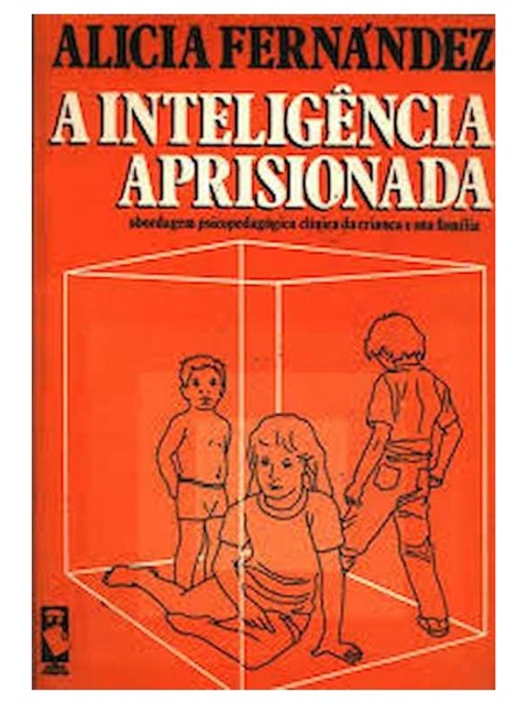 A Inteligência Aprisionada - Alicia Fernandez