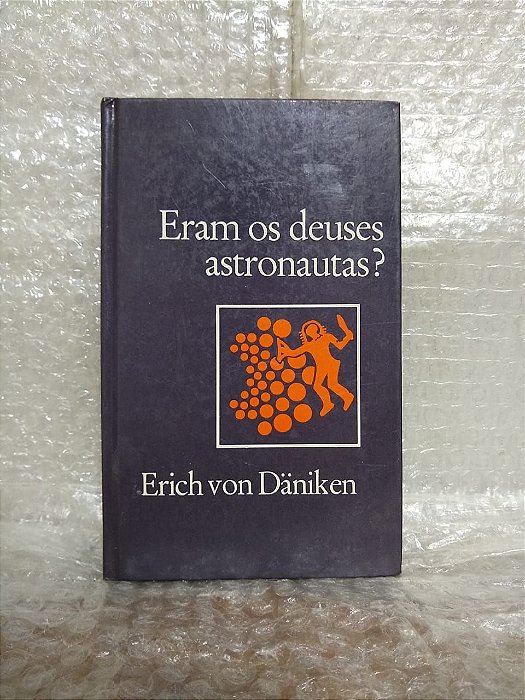 Eram os Deuses Astronautas? - Erich Von Däniken