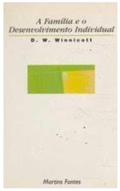 A Família e o Desenvolvimento Individual - D. W. Winnicott