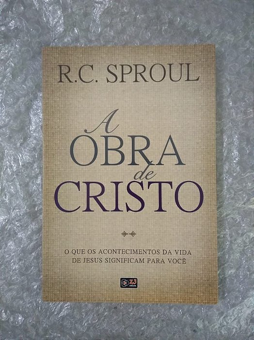 A Obra de Cristo - R. C.  Sproul