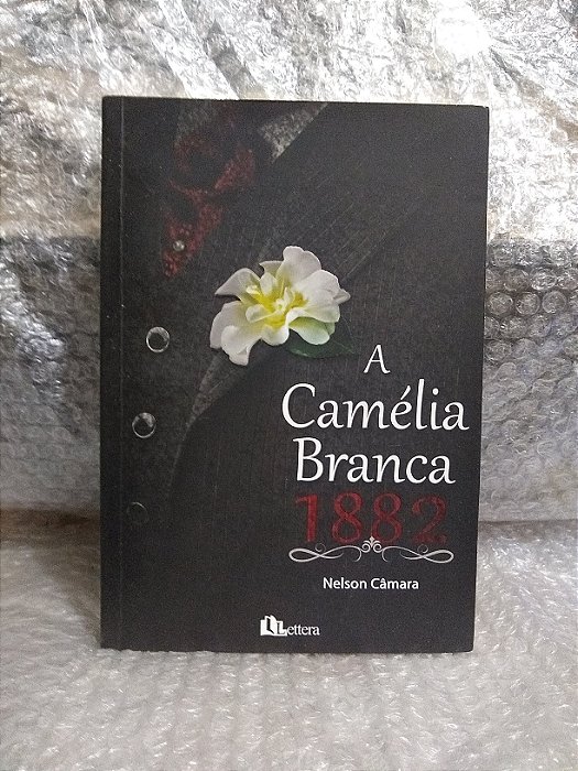 A Carmélia Branca: 1882 - Nelson Câmara