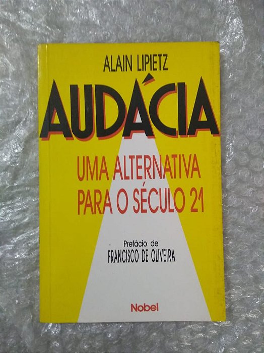 Audácia Uma Alternativa Para o Século 21 - Alain Lipietz