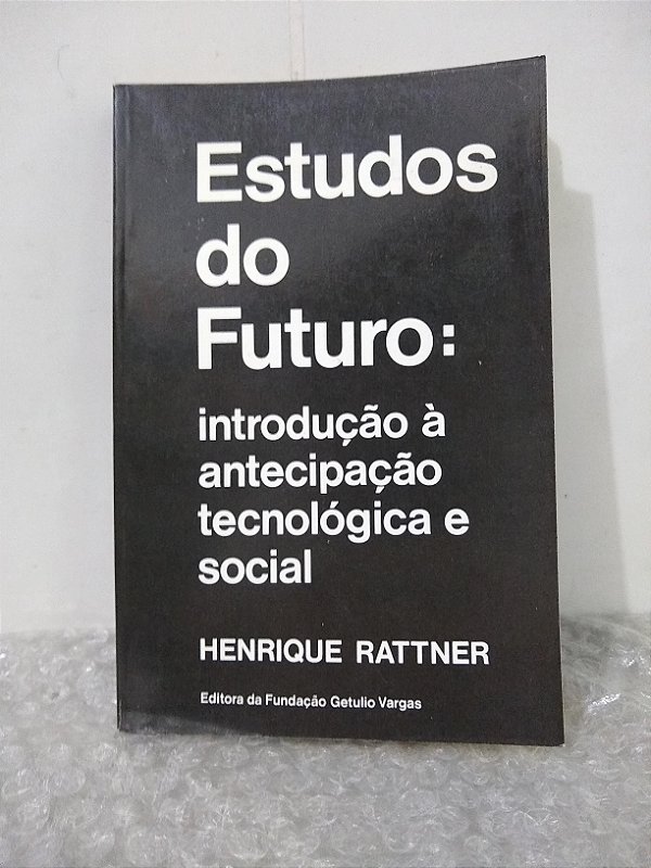 Estudos do Futuro - Henrique Rattner