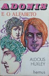 Adonis e o Alfabeto - Aldous Huxley - Hemus