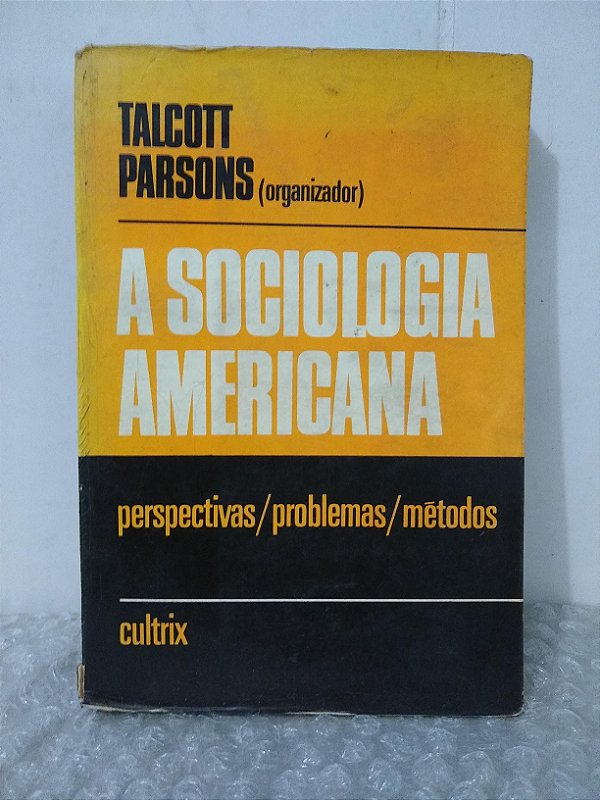 A Sociologia Americana - Talcott Parsons