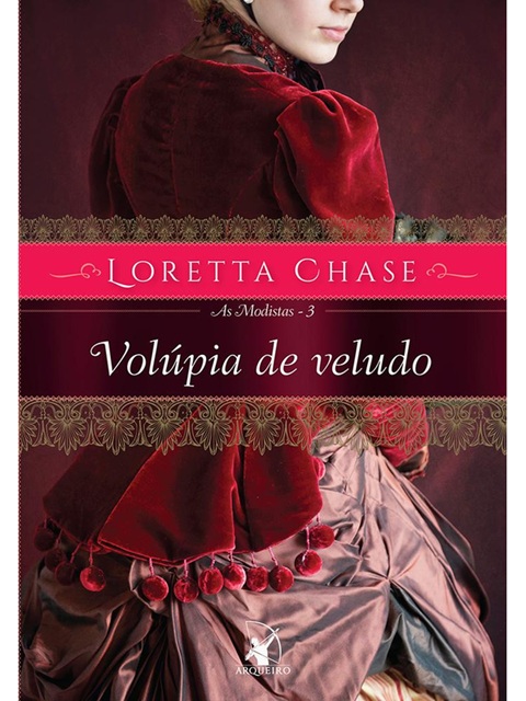 Volúpia de veludo (As Modistas – Livro 3) Loretta Chase - lacrado