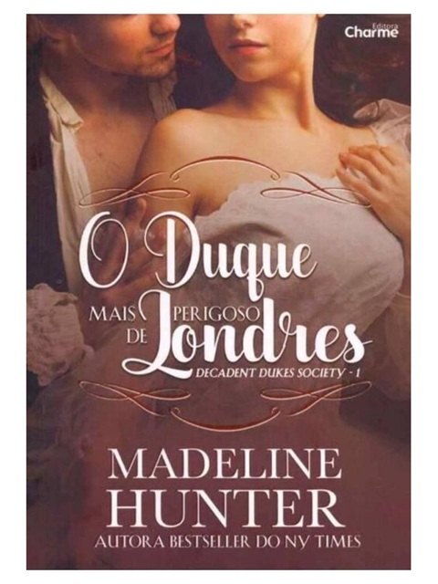 O duque mais perigoso de Londres - Madeline Hunter - lacrado