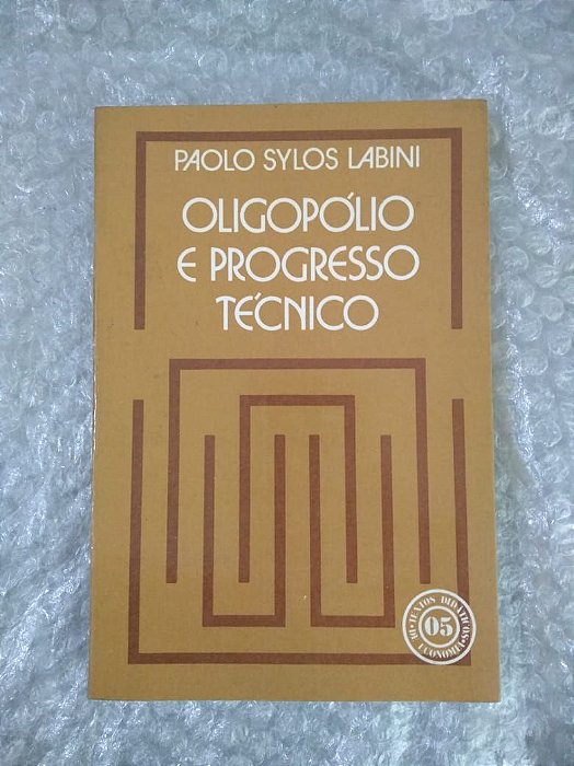 Oligopólio e Progresso Técnico - Paolo Sylos Labini