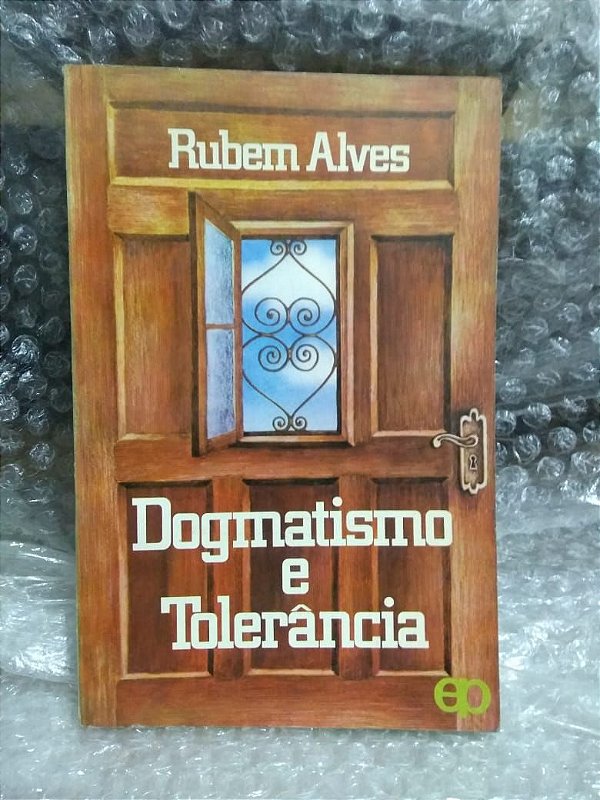 Dogmatismo e Tolerância - Rubem Alves