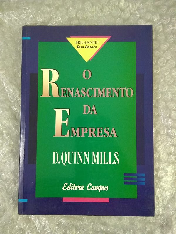 O Renascimento da Empresa - D. Quinn Mills