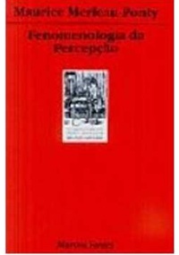 Fenomenologia da Percepção - Maurice Merleau-ponty