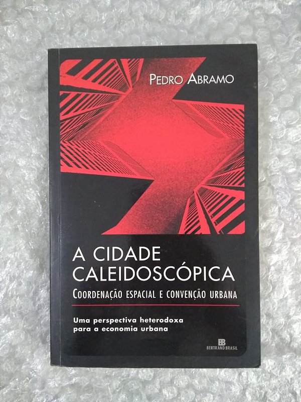 A Cidade Caleidoscópica - Pedro Abramo