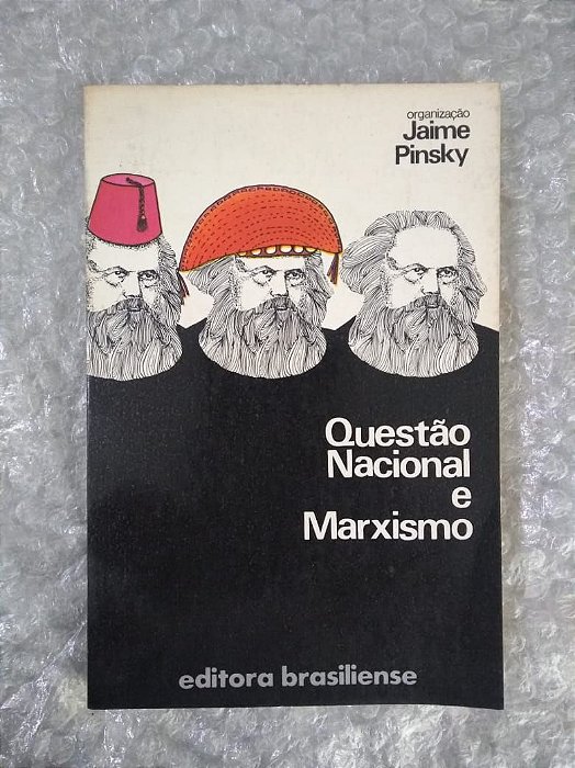 Questão Nacional e o Marxismo - Jaime Pinsky (org.)