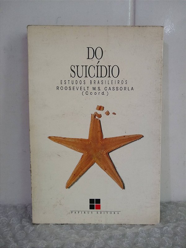 Do Suicídio: Estudos Brasileiros - Roosevelt M. S. Cassorla (coord.)