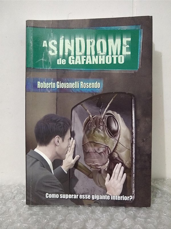 A Síndrome de Gafanhoto - Roberto Giovanelli Rosendo