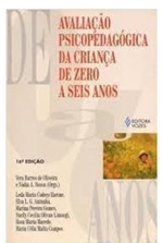 Avaliação Psicopedagógica da Criança de Zero a Seis Anos - Vera Barros de Oliveira