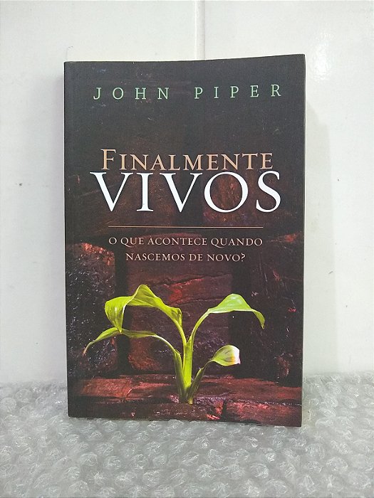 Finalmente Vivos  - John Piper