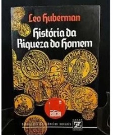 História da Riqueza do Homem - Leo Huberman - 17ª edição (marcas)