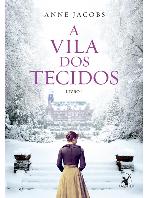 A Vila dos Tecidos (A Vila dos Tecidos – Livro 1) - Anne Jacobs
