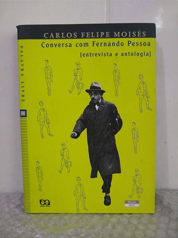 Conversa com Fernando Pessoa - Carlos Felipe Moisés