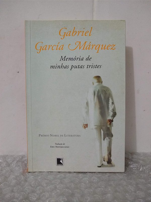Memória de Minhas Putas Tristes - Gabriel García Márquez