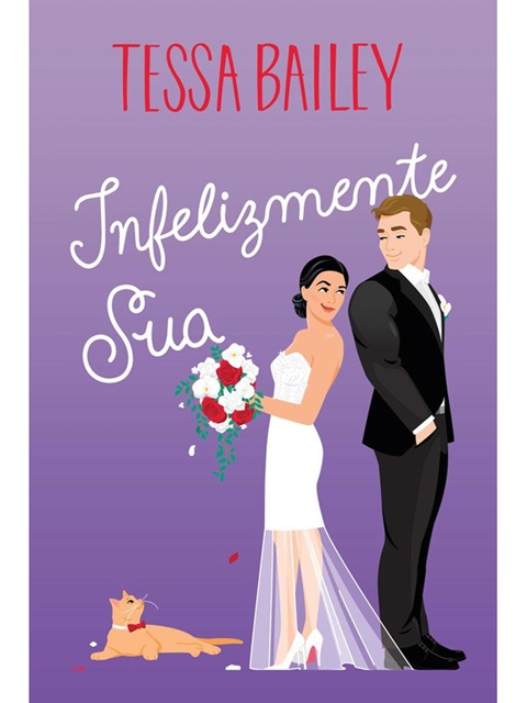 Infelizmente sua - Tessa Bailey