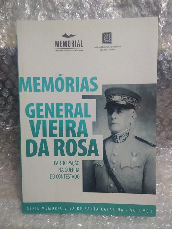 Memórias: General Vieira da Rosa - Participação na guerra do Contestado