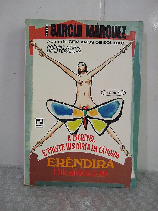 A incrível e Triste História da Cândida Erêndira e Sua Avó Desalmada - Gabriel García Márquez