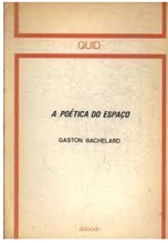 A Poetica do Espaco - Gaston Bachelard - Ed. Eldorado