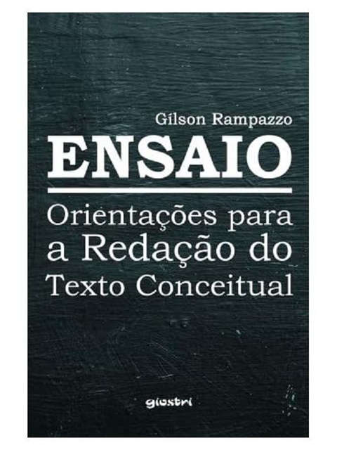Ensaio Orientações para a Redação do Texto Conceitual - Gilson Rampazzo