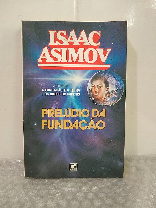 Prelúdio da Fundação - Isaac Asimov