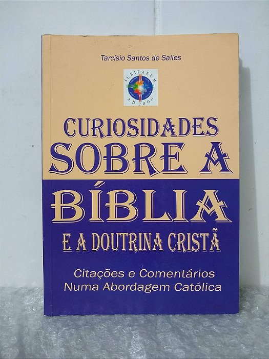 Curiosidades Sobre a Bíblia - Tarcísio Santos de Salles