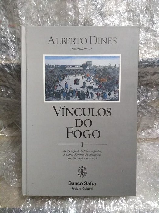 Vínculos do Fogo vol. 1 - Alberto Dines