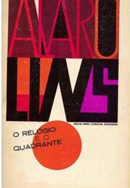 O Relógio e o Quadrante - Ensaios Sobre Literatura Estrangeira - Álvaro Lins