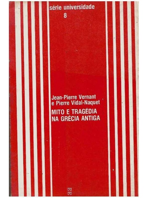 Mito e Tragédia na Grécia Antiga - Jean-pierre Vernant