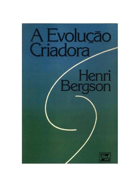 A Evolução Criadora - Henri Bergson