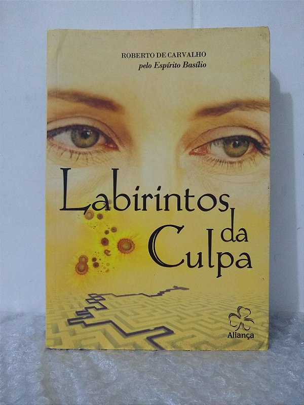 Labirintos da Culpa - Roberto de Carvalho