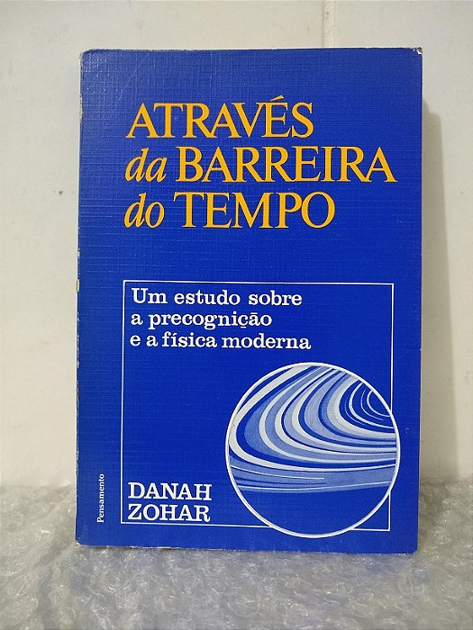 Através da Barreira do Tempo - Danah Zohar