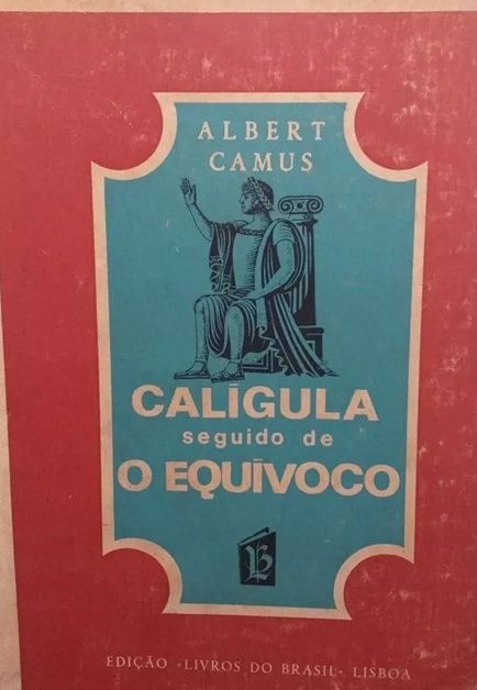 Calígula seguido de O Equívoco - Albert Camus - Ed. Lisboa