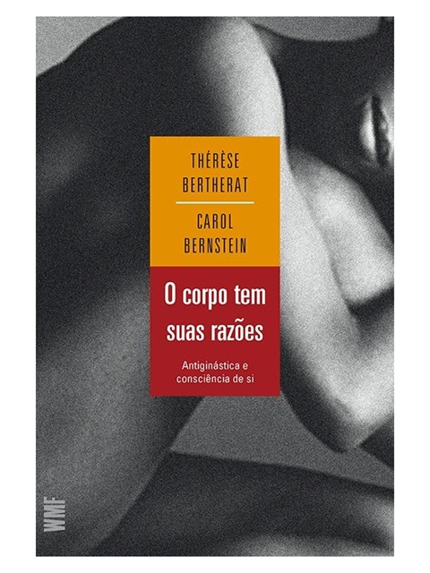 O Corpo tem Suas Razões - Thérèse Bertherat e Carol Bernstein