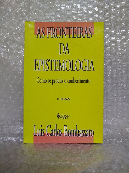 As Fronteiras da Epistemologia - Luiz Carlos Bombassaro