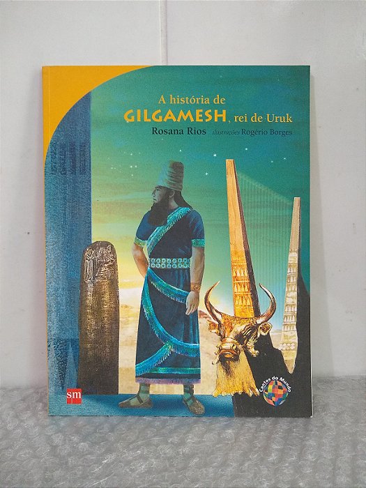 A História de Gilgamesh, rei de Uruk - Rosana Rios - Novo Lacrado