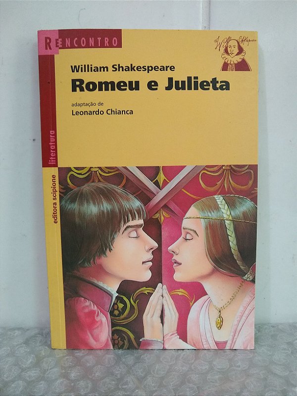 Romeu E Julieta - William Shakespeare - Ed. Scipione - Reencontro