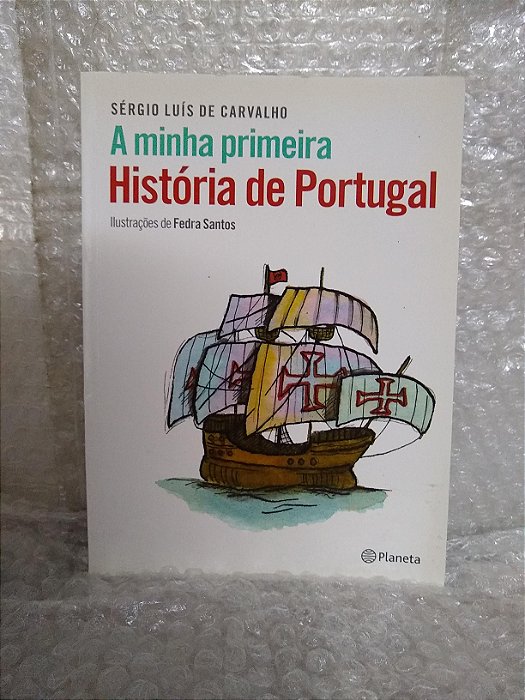 A Minha Primeira História de Portugal - Sérgio Luís de Carvalho