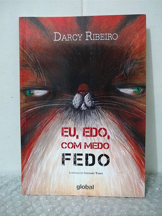 Eu, Edo, Com Medo Fedo - Darcy Ribeiro