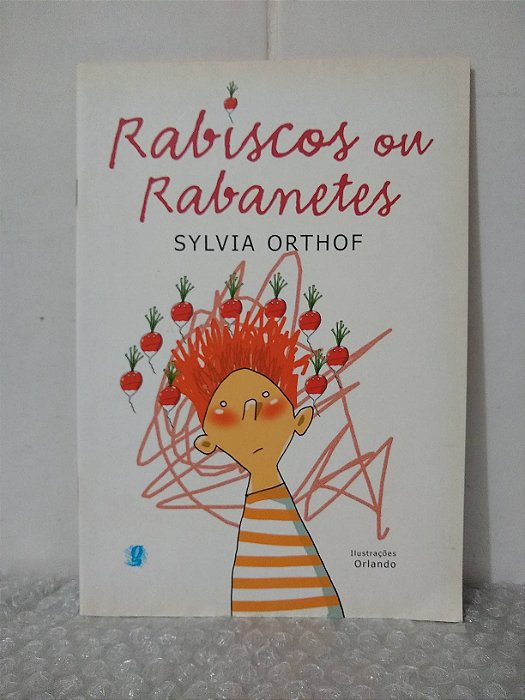 Rabiscos ou Rabanetes - Sylvia Orthof